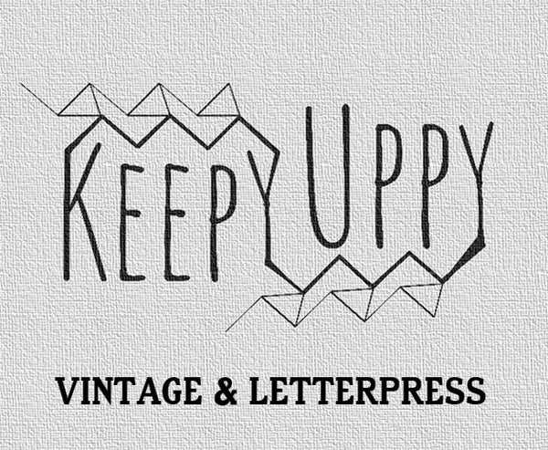 Keepy Uppy Vintage and Letterpress